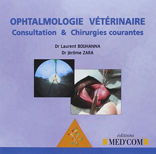 Stock image for OPHTALMOLOGIE VETERINAIRE CONSULTATION ET CHIRURGIES COURANTES (0000) for sale by Gallix