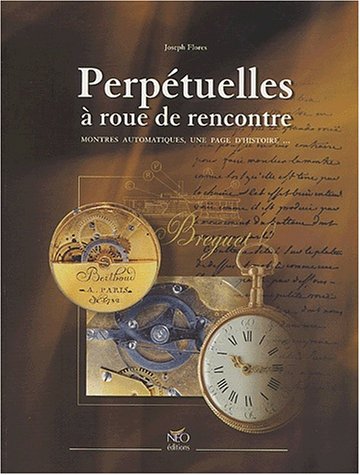 9782914741026: Perptuelles  roue de rencontre ou "Montres automatiques, une page d'histoire"