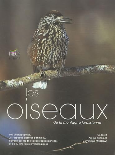 Beispielbild fr LES OISEAUX DE LA MONTAGNE JURASSIENNE zum Verkauf von AwesomeBooks