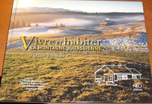 Beispielbild fr Vivre et habiter la montagne jurassienne zum Verkauf von Gallix