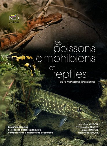 Beispielbild fr Les poissons, amphibiens et reptiles de la montagne jurassienne zum Verkauf von Librairie A LA PAGE
