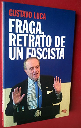 Imagen de archivo de FRAGA, RETRATO DE UN FASCISTA a la venta por medimops