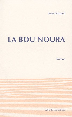 Beispielbild fr La Bou-Noura zum Verkauf von Librairie Th  la page