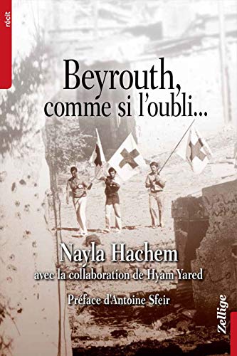 Beispielbild fr BEYROUTH, COMME SI L'OUBLI. zum Verkauf von Librairie La Canopee. Inc.
