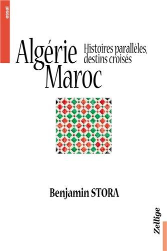 9782914773508: Algrie Maroc Histoires Paralleles Destins Croiss