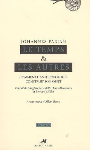 Beispielbild fr Le Temps Et Les Autres : Comment L'anthropologie Construit Son Objet zum Verkauf von RECYCLIVRE