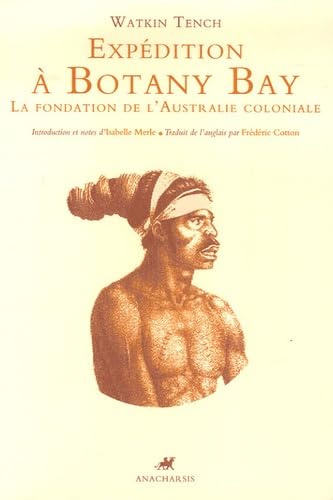 Expédition à Botany Bay - La fondation de l' Australie coloniale