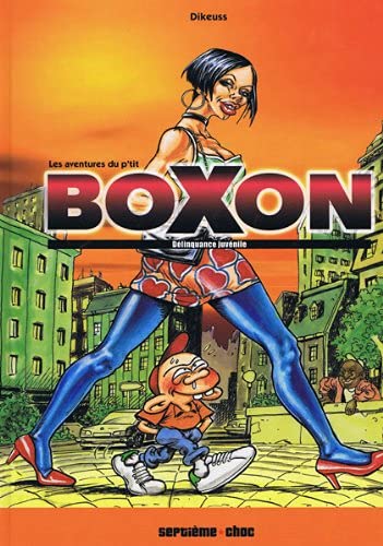 LES AVENTURES DU P'TIT BOXON. DELINQUANCE JUVENILE