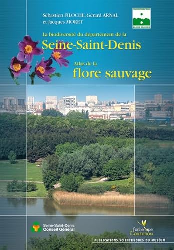 9782914817141: La biodiversit du dpartement de la Seine-Saint-Denis: Atlas de la flore sauvage