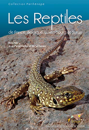 9782914817493: LES REPTILES DE FRANCE, BELGIQUE, LUXEMBOURG ET SUISSE. AVECCAHIER D'IDENTIFICAT