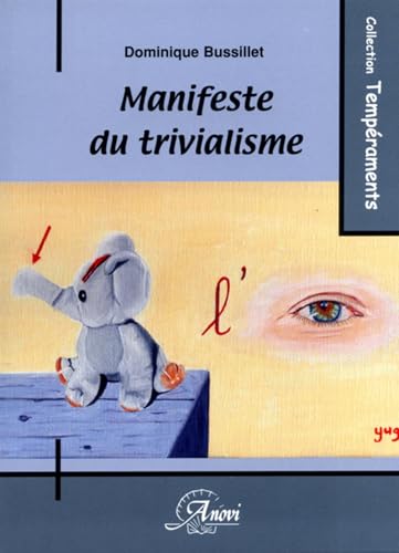 Beispielbild fr Manifeste du trivialisme zum Verkauf von Chapitre.com : livres et presse ancienne