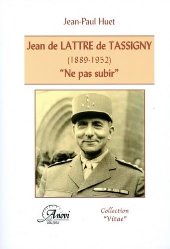 9782914818346: Jean de Lattre de Tassigny (1889-1952). 'Ne pas subir'