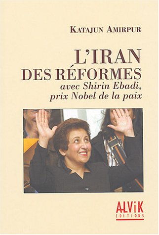 Stock image for L'Iran des rformes avec Shirin Ebadi, Prix Nobel de la Paix for sale by Ammareal