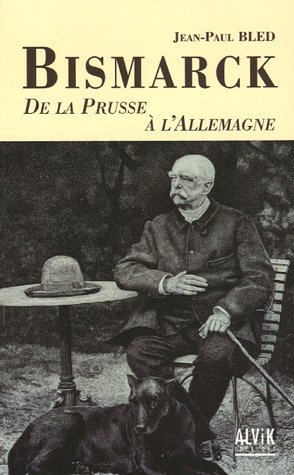 Imagen de archivo de Bismarck : De la Prusse � l'Allemagne a la venta por Wonder Book