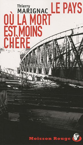 Le pays oÃ¹ la mort est moins cher (9782914833899) by Thierry Marignac