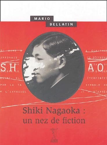 Beispielbild fr Shiki Nagaoka: un nez de fiction. Roman. Traduit de l'espagnol (Mexique) par Andre Gabastou. zum Verkauf von Antiquariat Dr. Rainer Minx, Bcherstadt