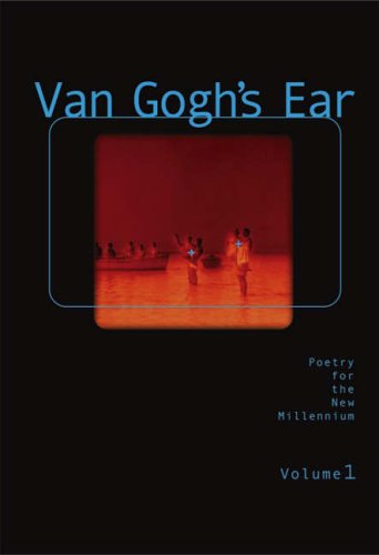 Stock image for Van Gogh's Ear: Poetry for the New Millennium: v. 1 for sale by medimops