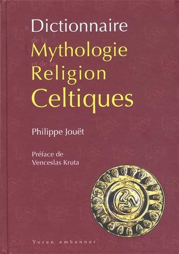 9782914855921: Dictionnaire de la mythologie et de la religion celtiques