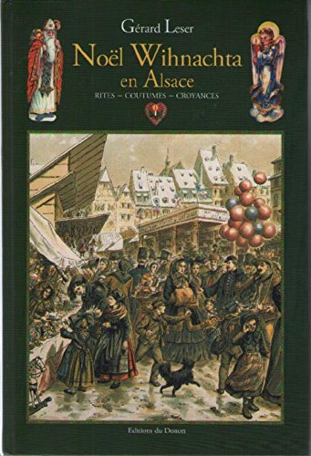 Beispielbild fr Nol En Alsace : Rites, Coutumes, Croyances zum Verkauf von RECYCLIVRE