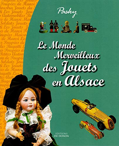 Beispielbild fr Le Monde Merveilleux des Jouets en Alsace zum Verkauf von Ammareal
