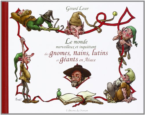 Beispielbild fr Le monde merveilleux et inquitant des gnomes, nains, lutins et gants en Alsace zum Verkauf von medimops