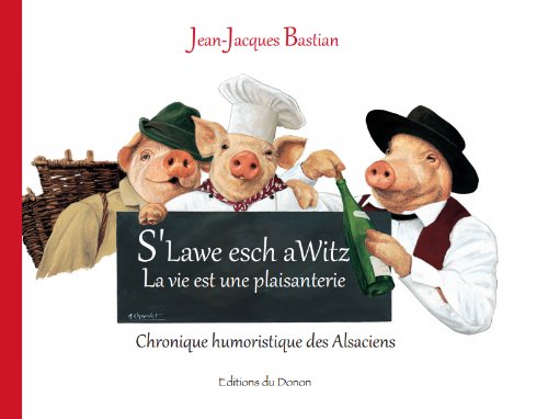 Beispielbild fr S'lawe Esch Awitz - La Vie Est Une Plaisanterie zum Verkauf von RECYCLIVRE