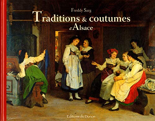 Beispielbild fr Traditions & Coutumes d'Alsace zum Verkauf von Ammareal