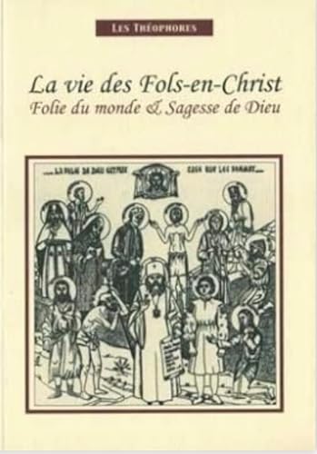 9782914857055: La Vie des Fols-en-Christ