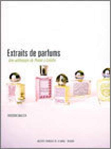 Beispielbild fr Extraits De Parfums : Une Anthologie De Platon  Colette zum Verkauf von RECYCLIVRE