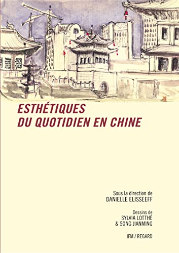 Stock image for Esthtiques du quotidien en Chine Elisseeff, Danielle for sale by BIBLIO-NET