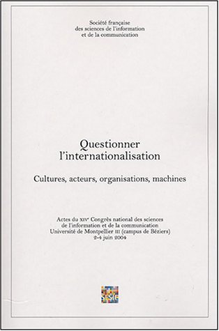 Beispielbild fr Questionner l'internalisation : Cultures, acteurs, organisations, machines zum Verkauf von medimops