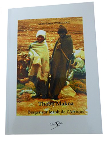 Stock image for Thabo Makoa : berger sur le toit de l'Afrique for sale by Ammareal