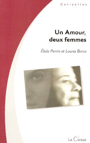 Un amour, deux femmes (9782914908177) by Perrin, Elula