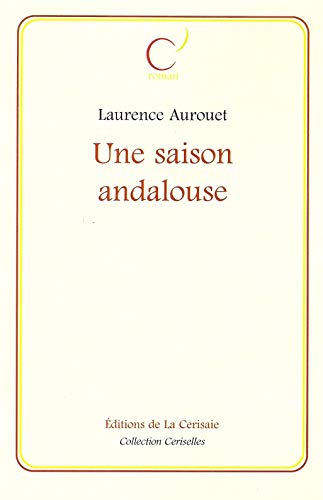 Beispielbild fr Une Saison Andalouse zum Verkauf von Ammareal