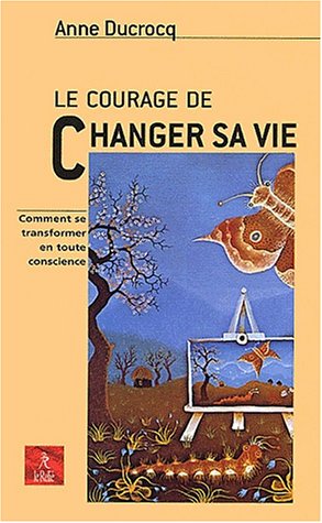 Stock image for Le courage de changer sa vie for sale by medimops