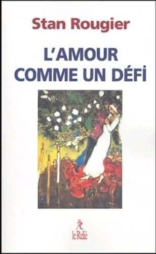 Imagen de archivo de L'amour comme un d fi Rougier, Stan a la venta por LIVREAUTRESORSAS