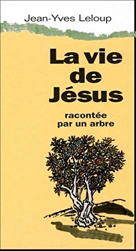 Beispielbild fr La vie de Jsus raconte par un arbre zum Verkauf von medimops