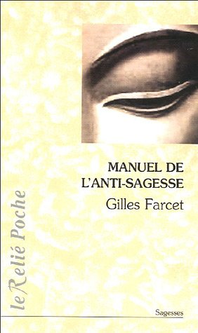 Beispielbild fr Manuel de l'anti-sagesse : Trait de l'chec sur la voie spirituelle zum Verkauf von medimops