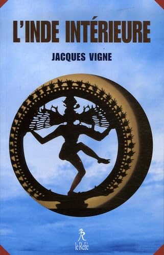 9782914916912: L'Inde intrieure: Aspects du yoga, de l'hindouisme et du bouddhisme