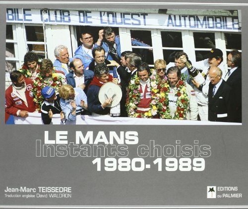 Beispielbild fr Le Mans 1980-1989 : Instants choisis [Broch] Teissdre, Jean-Marc et Waldron, David zum Verkauf von BIBLIO-NET