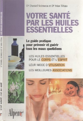 Stock image for Votre sant par les huiles essentielles for sale by Ammareal