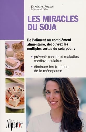 Stock image for Les miracles du soja : Manger un peu de soja tous les jours loigne les maladies pour toujours for sale by Librairie Th  la page