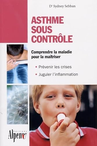 Stock image for Asthme sous contrle: le guide pratique qui donnera un nouveau souffle  votre vie for sale by Librairie Th  la page