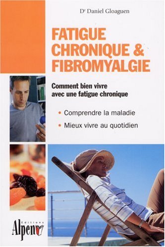 Beispielbild fr Fatigue chronique & fibromyalgie : Syndrome de fatigue chronique et fibromyalgie, deux maladies au coeur de la recherche zum Verkauf von Ammareal