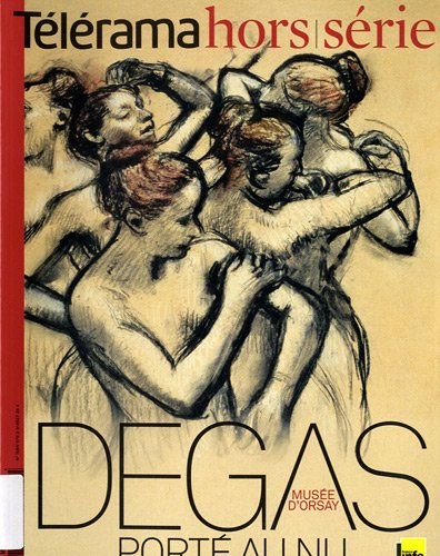 Beispielbild fr Telerama hors-serie, No.177 (Mars 2012): Degas porte au nu zum Verkauf von Les Livres des Limbes