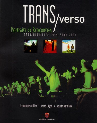Stock image for Trans/verso : Portraits de rencontres, Transmusicales 1999-2000-2001 for sale by Ammareal