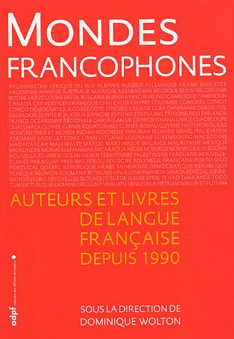 Stock image for Mondes francophones, auteurs et livres de langue franaise depuis 1990 for sale by Ammareal