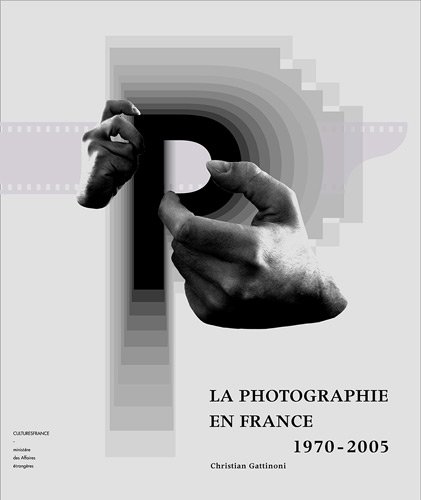 Beispielbild fr La photographie en France 1970-2005 zum Verkauf von medimops