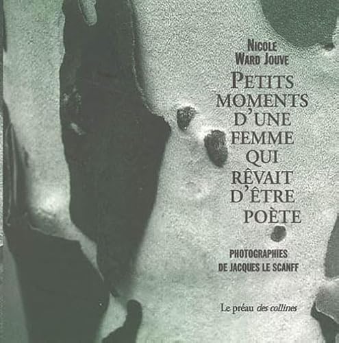 Petits moments d'une femme qui rÃªvait d'Ãªtre poÃ¨te (French Edition) (9782914945707) by Jouve Nicole, Ward