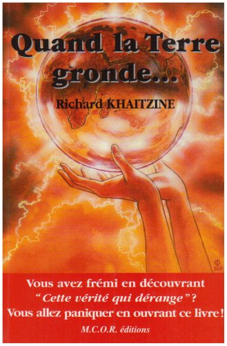 Beispielbild fr Quand la Terre gronde. : Et si l'Apocalypse tait pour demain ? Les mensonges des dirigeants du monde zum Verkauf von medimops